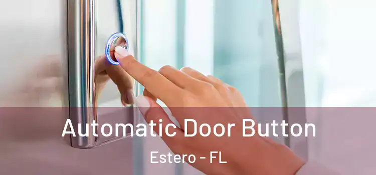  Automatic Door Button Estero - FL