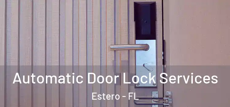  Automatic Door Lock Services Estero - FL
