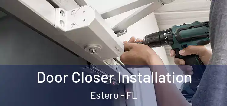 Door Closer Installation Estero - FL