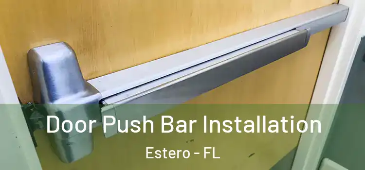 Door Push Bar Installation Estero - FL