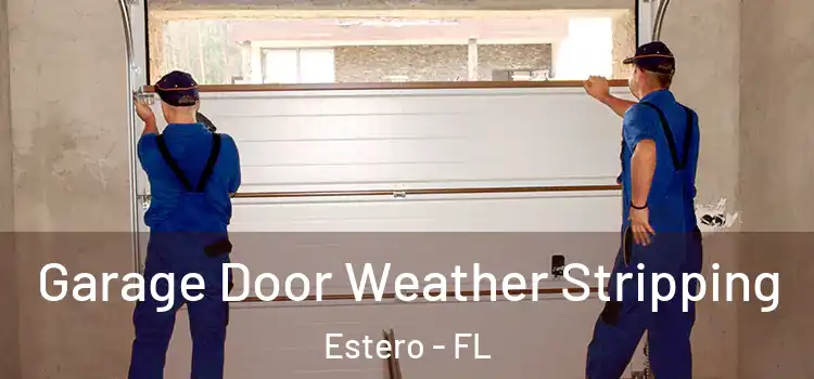  Garage Door Weather Stripping Estero - FL