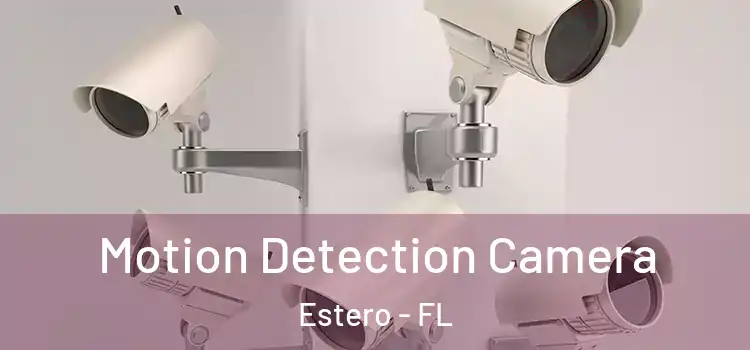  Motion Detection Camera Estero - FL