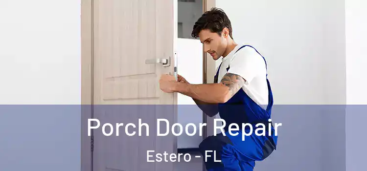  Porch Door Repair Estero - FL