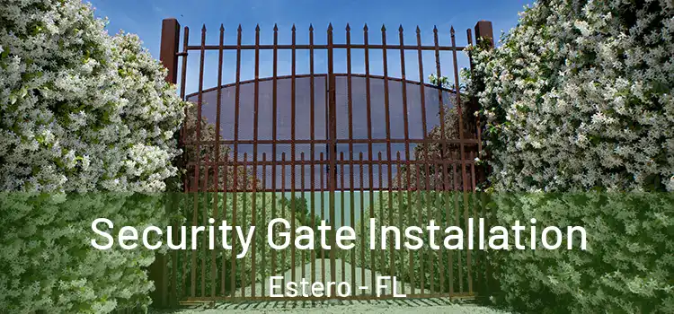  Security Gate Installation Estero - FL