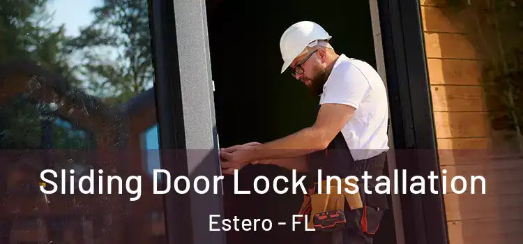  Sliding Door Lock Installation Estero - FL