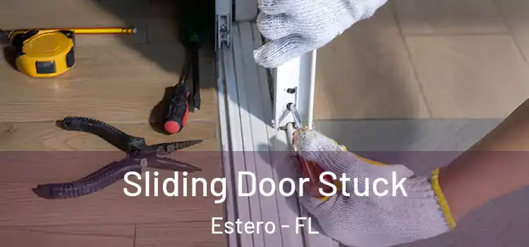  Sliding Door Stuck Estero - FL