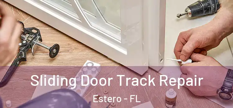  Sliding Door Track Repair Estero - FL